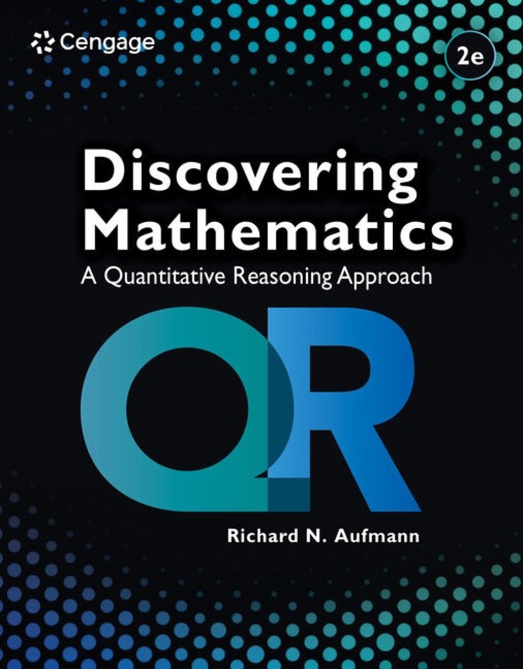 Discovering Mathematics: A Quantitative Reasoning Approach 2nd Aufmann Solutions Manual