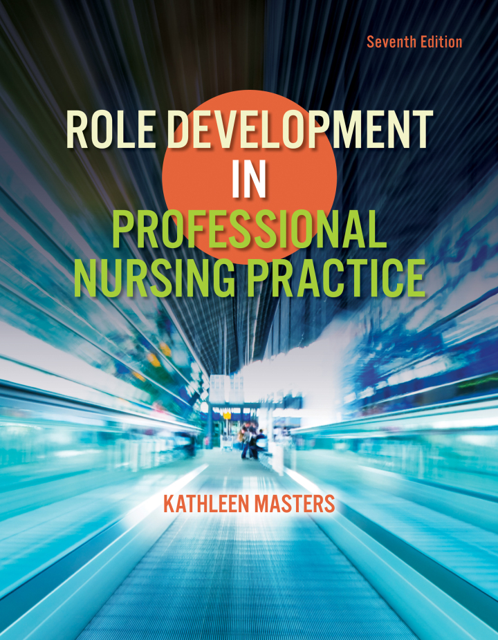 Role Development in Professional Nursing Practice 7th Masters Test Bank