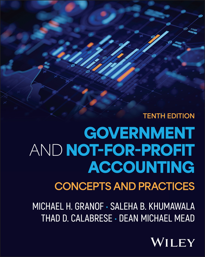 Government and Not: for: Profit Accounting Concepts and Practices 10th Granof Test Bank