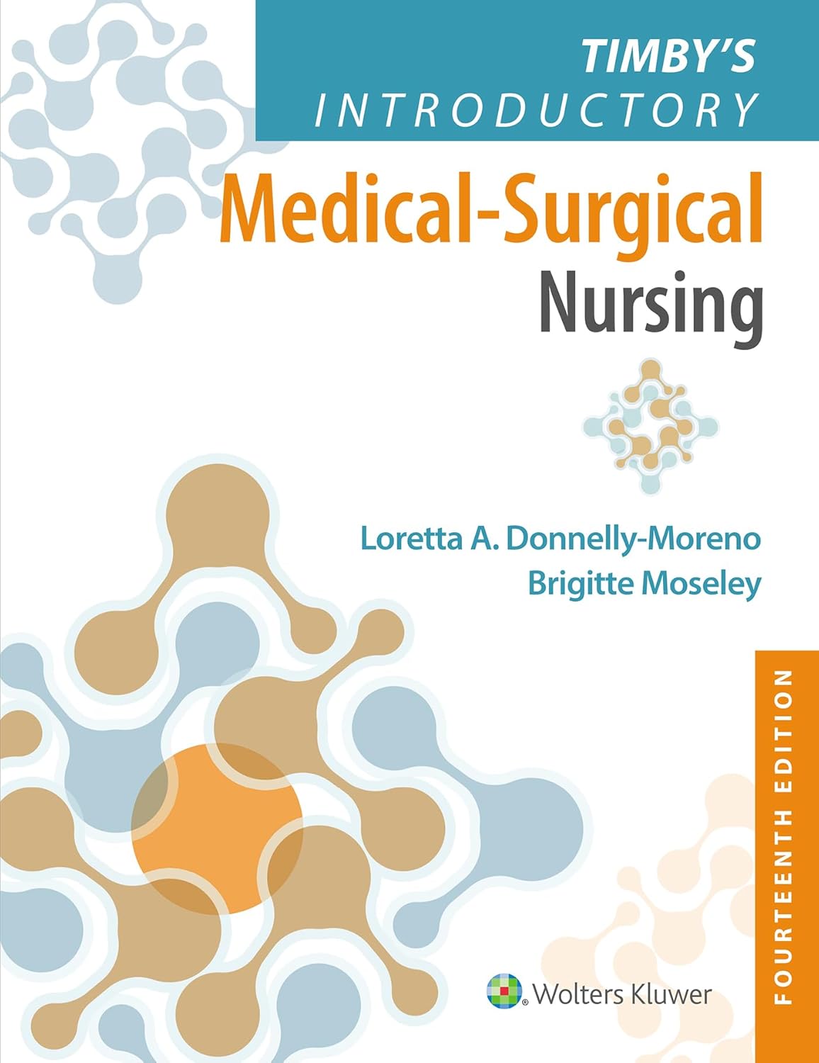Timby's Introductory Medical: Surgical Nursing 14th Donnelly-Moreno Test Bank