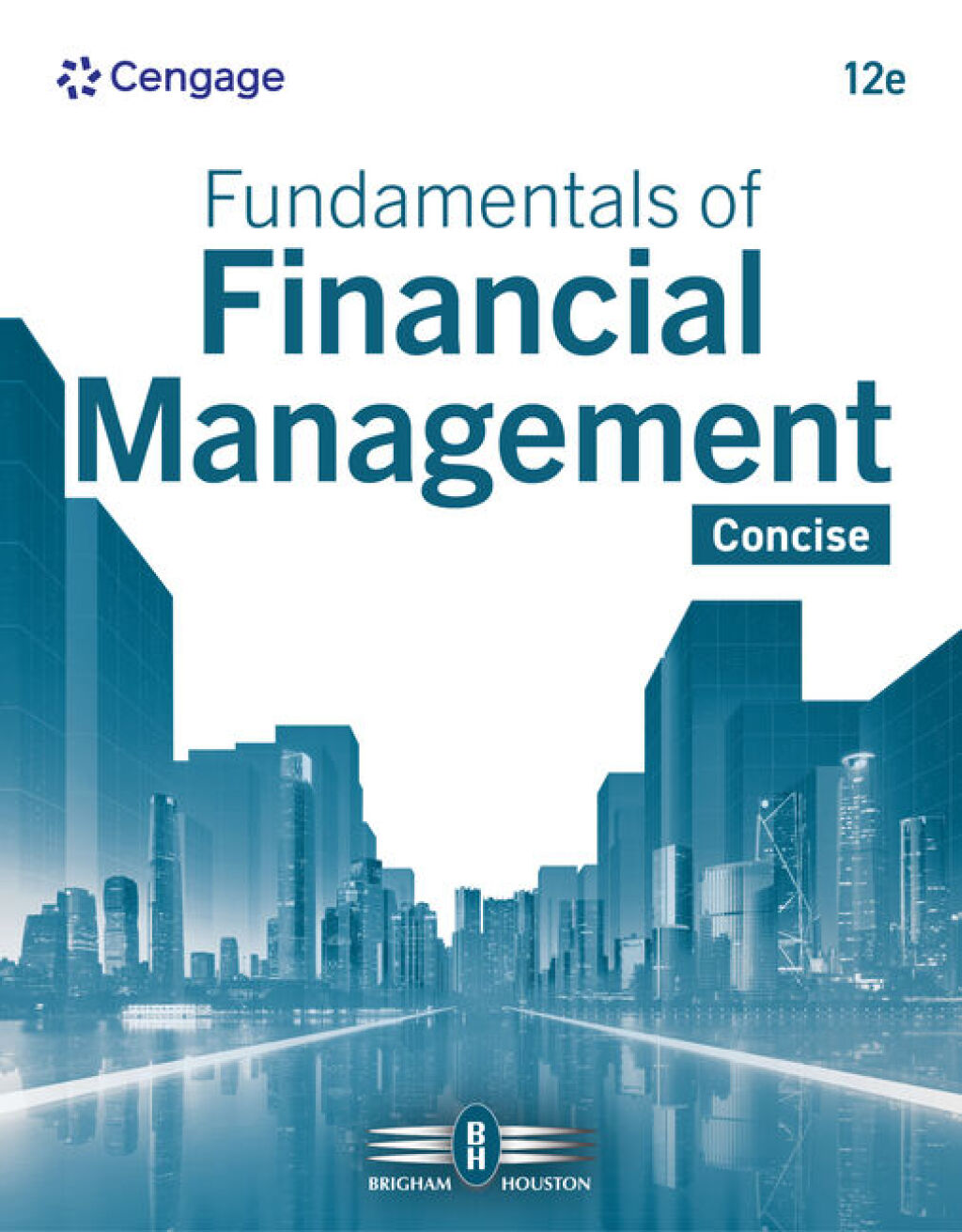 Fundamentals of Financial Management: Concise 12th Brigham Test Bank